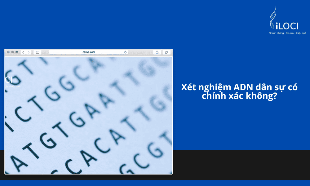 Xét nghiệm ADN dân sự có chính xác không?